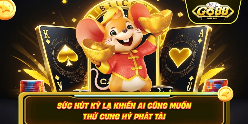 Sức hút kỳ lạ khiến ai cũng muốn thử cung hỷ phát tài