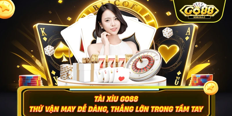 Tài Xỉu GO88 - Thử Vận May Dễ Dàng, Thắng Lớn Trong Tầm Tay